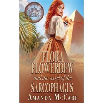 Flora Flowerdew and the Secret of the Sarcophagus