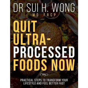 Quit Ultra Processed Foods Now