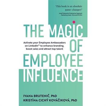 The Magic of Employee Influence