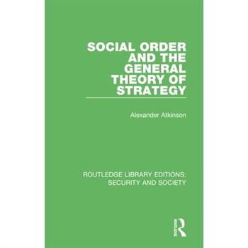 Social Order and the General Theory of Strategy