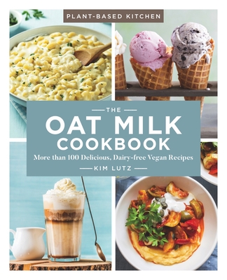 The Oat Milk Cookbook, Volume 1