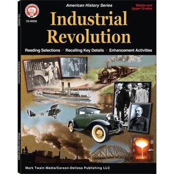 Industrial Revolution Workbook, Grades 6 - 12