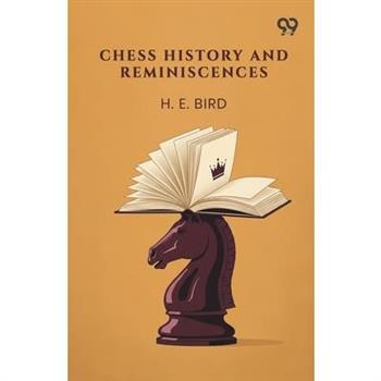 Chess History And Reminiscences