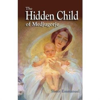 The Hidden Child of Medjugorje