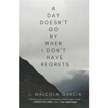A Day Doesn't Go By When I Don't Have Regrets