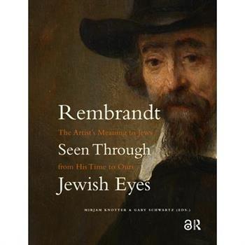Rembrandt Seen Through Jewish Eyes