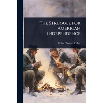 The Struggle for American Independence