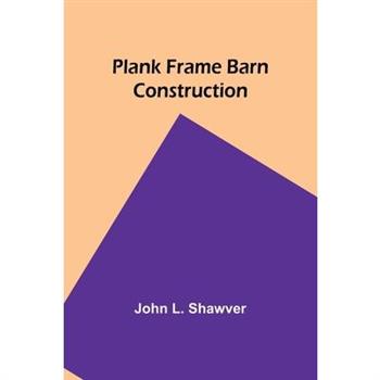 Plank Frame Barn Construction