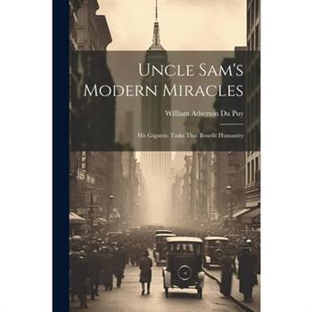 Uncle Sam's Modern Miracles