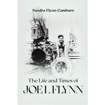 The Life and Times of Joe I. Flynn