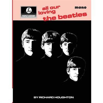 All Our Loving - A People's History of The Beatles