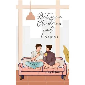 Between Christmas and Forever The waiting that felt like belonging