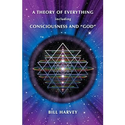 A Theory of Everything including Consciousness and ”God”