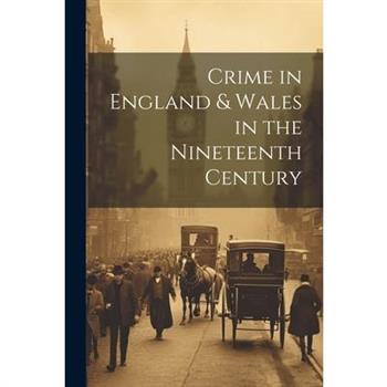 Crime in England & Wales in the Nineteenth Century