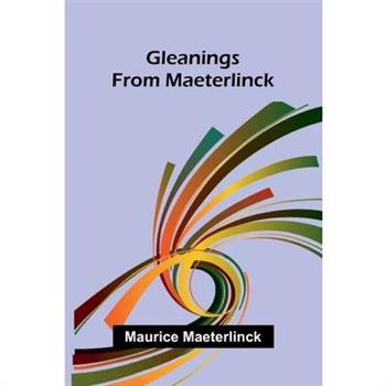 Gleanings from Maeterlinck