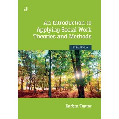 An Introduction to Applying Social Work Theories and Methods 3e