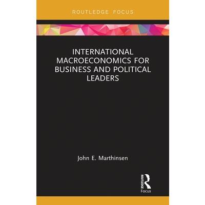 International Macroeconomics for Business and Political Leaders