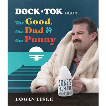 Dock Tok Presents...the Good, the Dad, and the Punny