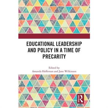 Educational Leadership and Policy in a Time of Precarity