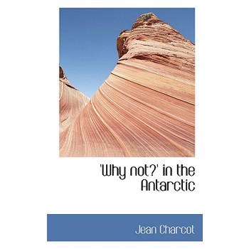 Why Not?’ in the Antarctic