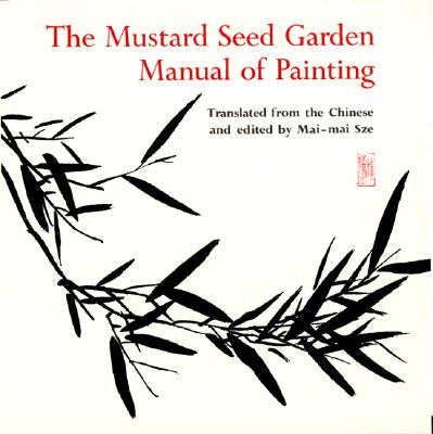 The Mustard Seed Garden Manual of Painting = Chieh Tzu Yan Hua Chuan, 1679-1701