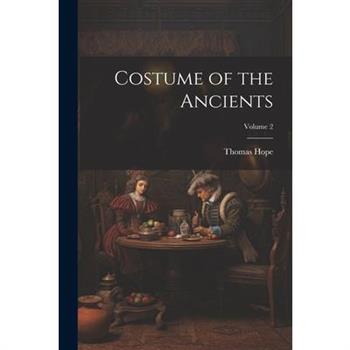 Costume of the Ancients; Volume 2