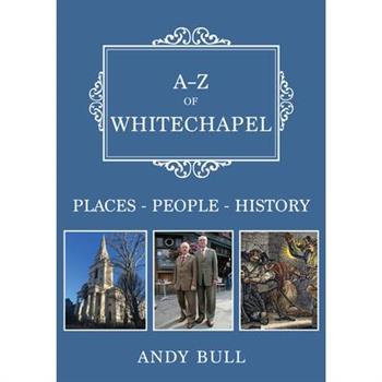 A-Z of Whitechapel