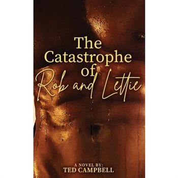 The Catastrophe of Rob and Lettie