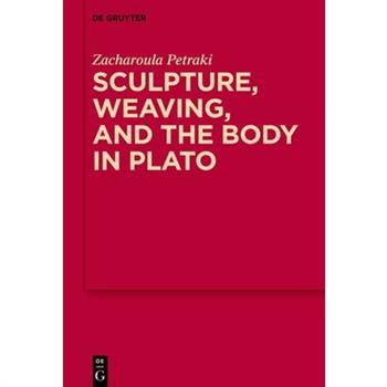 Sculpture, weaving, and the body in Plato