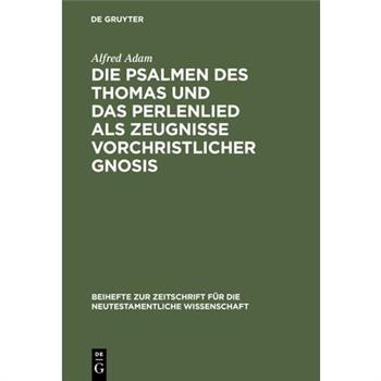 Die Psalmen des Thomas und das Perlenlied als Zeugnisse vorchristlicher Gnosis