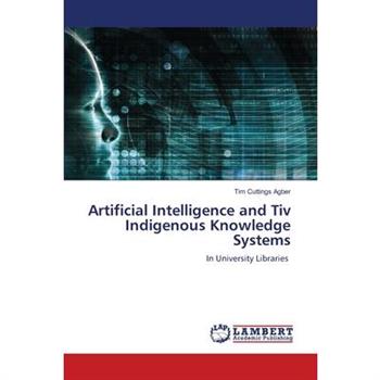 Artificial Intelligence and Tiv Indigenous Knowledge Systems