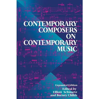 Contemporary Composers on Contemporary Music