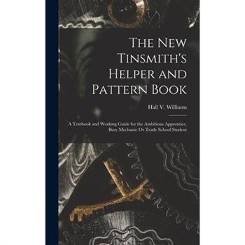 The New Tinsmith's Helper and Pattern Book