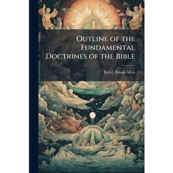 Outline of the Fundamental Doctrines of the Bible