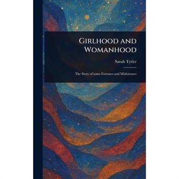 Girlhood and Womanhood