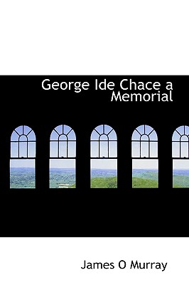 George Ide Chace a Memorial