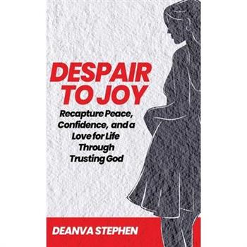 Despair To Joy