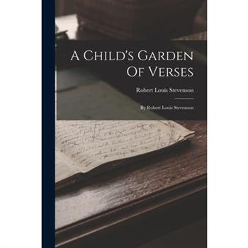 A Child's Garden Of Verses