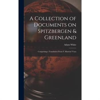 A Collection of Documents on Spitzbergen & Greenland