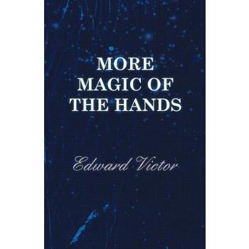 More Magic of the Hands - A Magical Discourse on Effects with