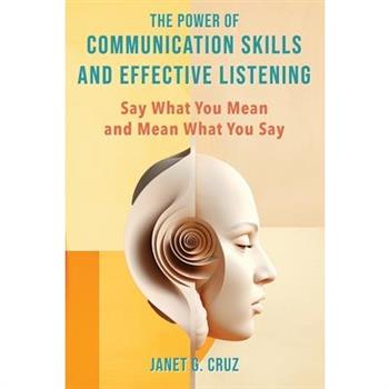 The Power of Communication Skills and Effective Listening