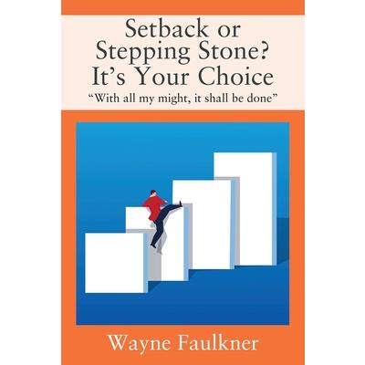 Setback or Stepping Stone? It’s Your Choice