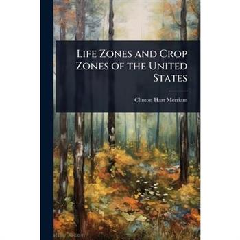 Life Zones and Crop Zones of the United States