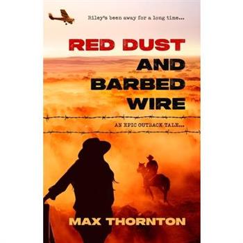 Red Dust and Barbed Wire