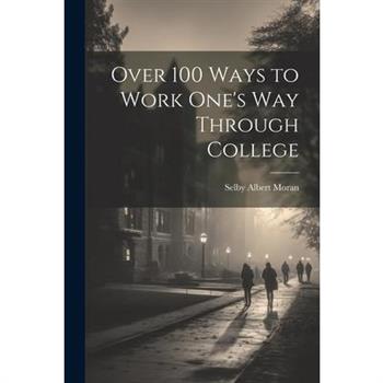 Over 100 Ways to Work One's Way Through College