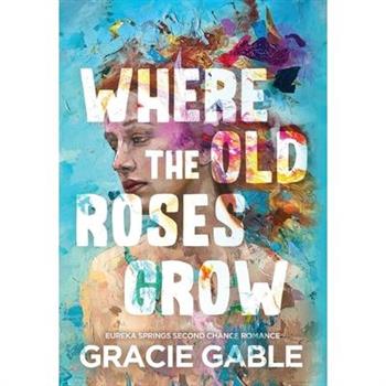 Where The Old Roses Grow