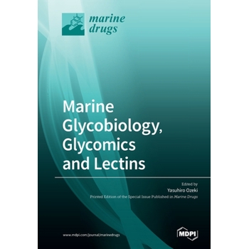 Marine Glycobiology, Glycomics and Lectins