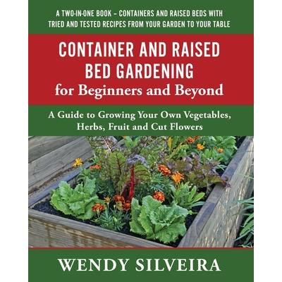 Container and Raised Bed Gardening for Beginners and Beyond