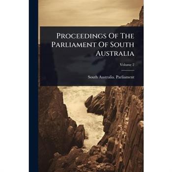Proceedings Of The Parliament Of South Australia
