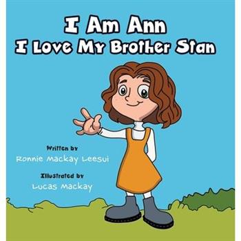 I Am Ann I Love My Brother Stan